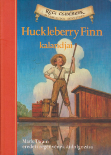 Mark Twain - Huckleberry Finn kalandjai