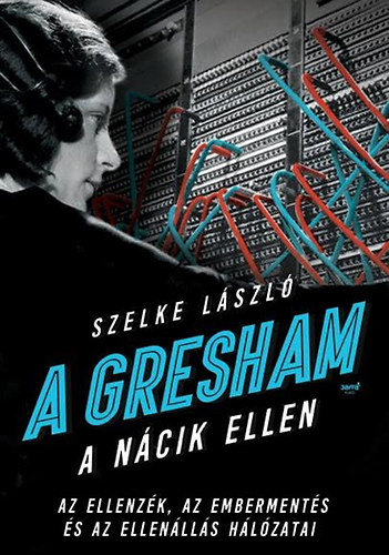 Szelke L�szl� - A Gresham a n�cik ellen