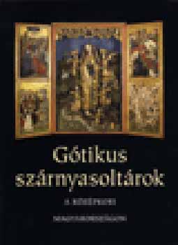 T�r�k Gy�ngyi - G�tikus sz�rnyasolt�rok a k�z�pkori Magyarorsz�gon