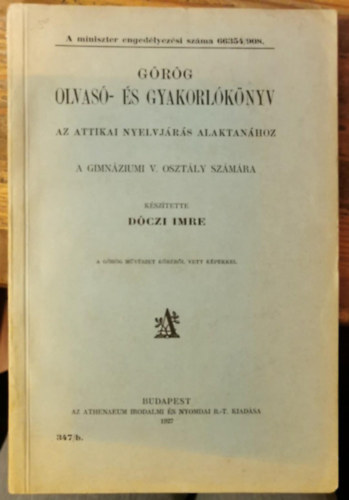 Dóczi Imre - Görög olvasó- és gyakorlókönyv az attikai nyelvjárás alaktanához a gimnázium V. osztálya számára