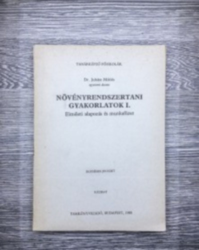 Juhász Miklós - Növényrendszertani gyakorlatok I.