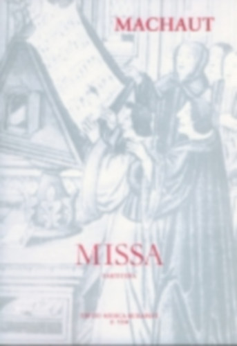 Guillaume de Machaut - Missa (kt ni s kt frfihangra)