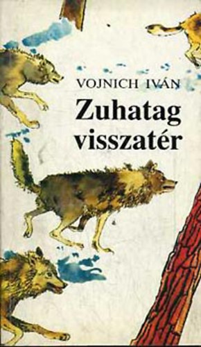 Vojnich Ivn - Zuhatag visszatr