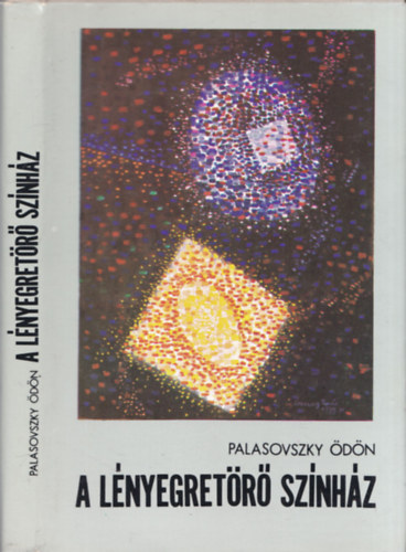 Palasovszky �d�n - A l�nyegret�r� sz�nh�z