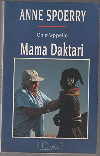 Anne Spoerry - Om m'appelle Mama Daktari