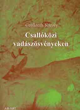 Grellneth K�roly - Csall�k�zi vad�sz�sv�nyeken