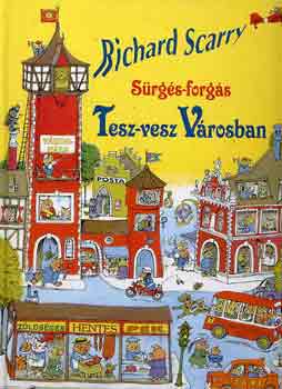 Richard Scarry - Srgs-forgs Tesz-Vesz Vrosban