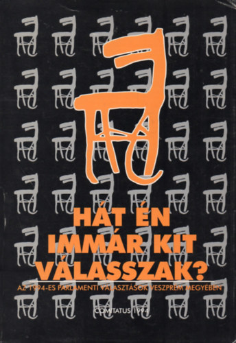 H�t �n imm�r kit v�lasszak? - Az 1994-es parlamenti v�laszt�sok Veszpr�m megy�ben