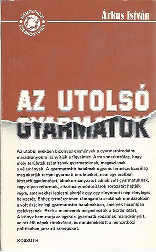 �rkus Istv�n - Az utols� gyarmatok