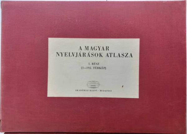 Deme L�szl� - Imre Samu  (Szerk.) - A magyar nyelvj�r�sok atlasza I. (1-192. t�rk�p)