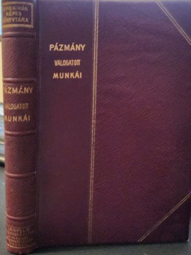 Bellaagh Aladr szerk. - Pzmny Pter vlogatott munki (Remekrk Kpes Knyvtra 39.)