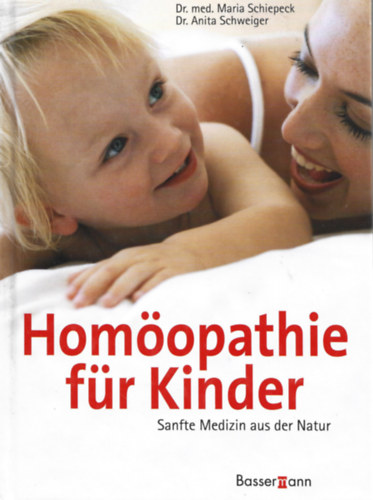 Dr. med. Maria Schiepeck - Dr. Anita Schweiger - Hom�opathie f�r Kinder