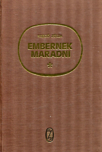 Szeg Jlia - Embernek maradni