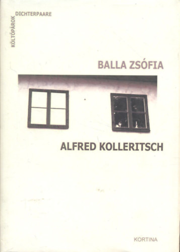 Alfred Kolleritsch Balla Zsfia - Balla Zsfia - Alfred Kolleritsch (Kltprok)