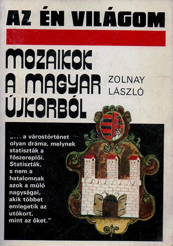 Zolnay László - Mozaikok a magyar újkorból