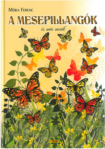 M�ra Ferenc - A mesepillang�k �s m�s mes�k