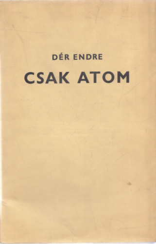 Dér Endre - Csak atom - Dedikált, számozott, aláírt