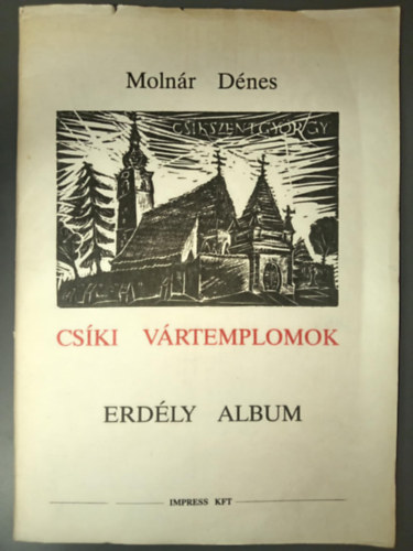 Molnár Dénes - Csíki vártemplomok - Erdély album