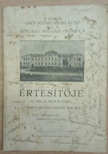Kubinyi I. Zolt�n  (szerk.) - A Mak�i Gr�f Klebelsberg Kun� �ll. S. R�m. Kat. Polg�ri Fi�iskola �rtes�t�je az 1938-39. iskolai �vr�l