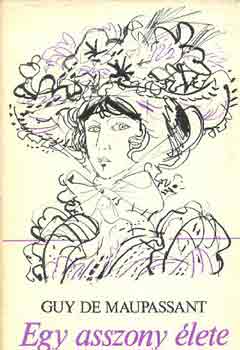 Guy De Maupassant - Egy asszony lete