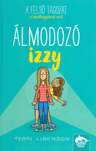 Terri Libenson - Álmodozó Izzy