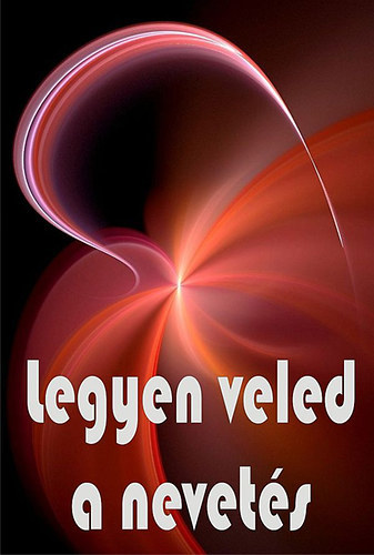 Gy�rgy Edit - Legyen veled a nevet�s - Der�s b�lcsek k�nyve (	B�lcsess�gek Kincsest�ra)