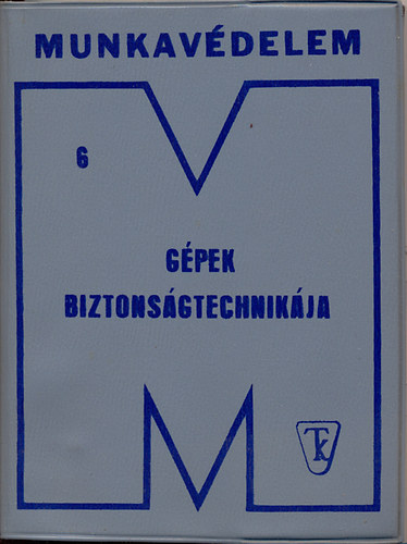 Munkav�delem / 6. - G�pek biztons�gtechnik�ja
