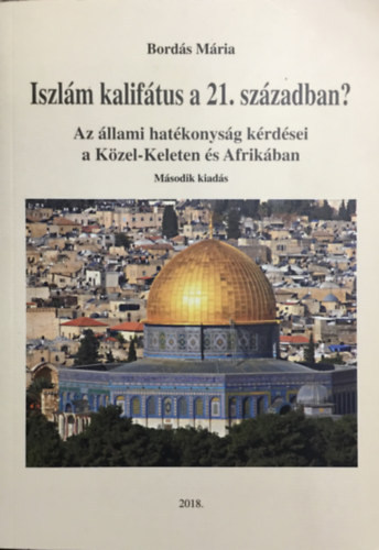 Bordás Mária - Iszlám kalifátus a 21. században (?)