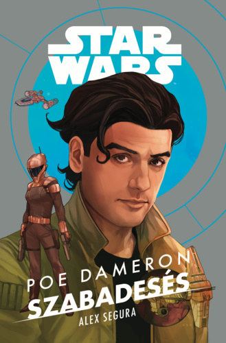 Alex Segura - Star Wars: Poe Dameron - Szabadess