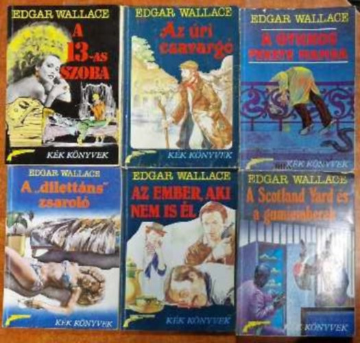 Edgar Wallace - 6 db Edgar Wallace regny: Az ri csavarg,A Scotland Yard s a gumiemberek,A Gyilkos fekete mamba,