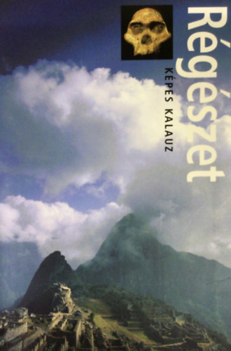 Reader's Digest Kiad� Kft. - R�g�szet (K�pes Kalauz)