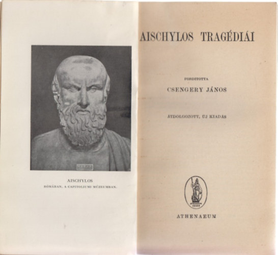 Csengery J�nos  (ford.) - Aischylos trag�di�i (�tdolgozott, �j kiad�s)