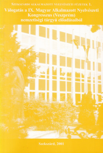 Válogatás a IX. Magyar Alkalmazott Nyelvészet Kongresszus (Veszprém) nemzetiségi tárgyú előadásaiból