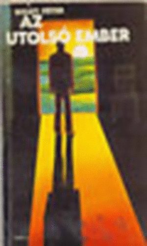 Bogáti Péter: - Az utolsó ember