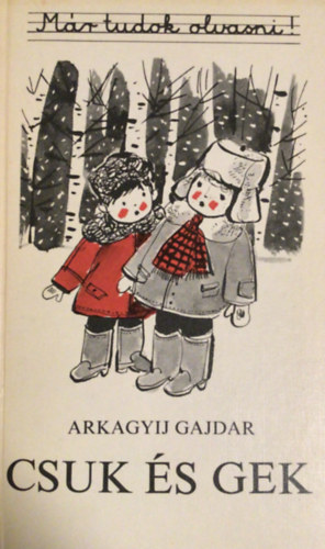Arkagyij Gajdar - Csuk �s Gek