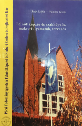 Sz�p Zs�fia - V�mosi Tam�s - Feln�ttk�pz�s �s szakk�pz�s, makro-folyamatok, tervez�s