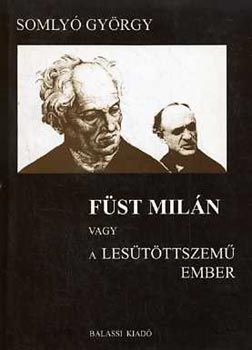 Somlyó György - Füst Milán vagy a lesütött szemű ember