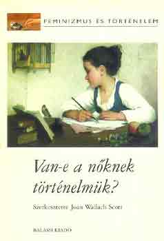 J.W. Scott (szerk.) - Van-e a nőknek történelmük?