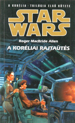 Roger Macbride Allen - Star Wars: A kor�liai rajta�t�s