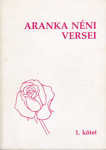 Patz Béláné - Aranka néni versei (1. kötet)