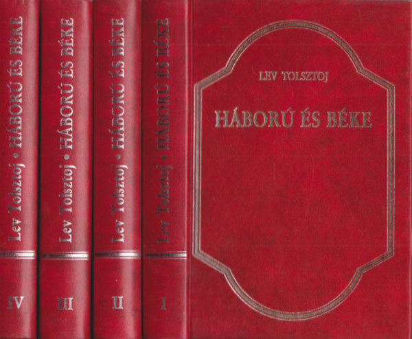 Makai Imre  Lev Tolsztoj (ford.) - H�bor� �s b�ke I-IV. (????? ? ???) - Teljes m� 4 k�tetben; Makai Imre ford�t�s�ban (Auktor K�nyvkiad�; m�b�r k�t�sben)