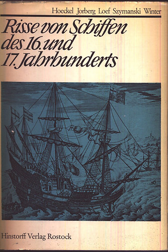 Hoeckel-Jorberg-Loef... - Risse von Schiffen des 16. und 17. Jahrhunderts
