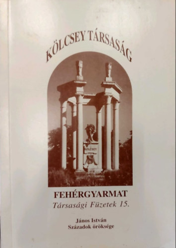 Csorba Sndor  (szerk.) - Fehrgyarmat - Trsasgi Fzetek 15 - Jnos Istvn Szzadok rksge (Klcsey Trsasg)