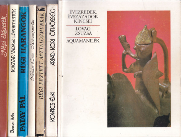 7 db. Évezredek, évszázadok kincsei (Aquamanilék + Árpád-kori ötvösség + Régi festett asztalosmunkák + Meisseni porcelán + Régi harangok + Magyar vadász lőportartók + Népi ékszerek)