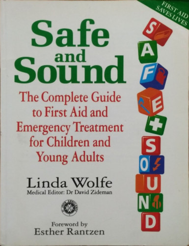 Linda Wolfe - Safe and Sound - The Complete Guide to First Aid and Emergency Treatment for Children and Young Adults