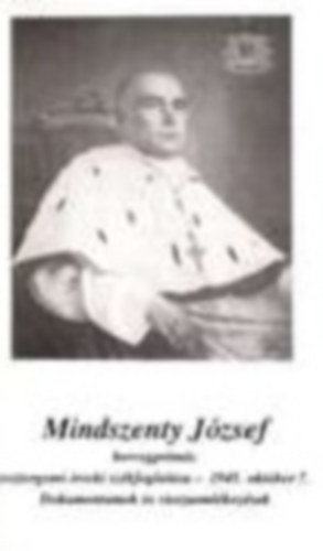 Muzslai Zsitva �gnes - Mindszenty J�zsef hercegpr�m�s esztergomi �rseki sz�kfoglal�sa