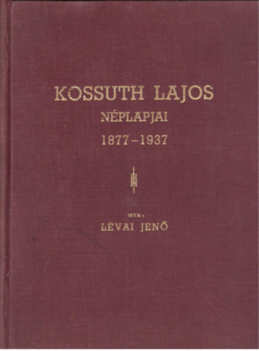 L�vai Jen� - Kossuth Lajos n�plapjai 1877-1937