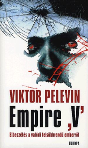 Viktor Pelevin - Empire 'V' - Elbesz�l�s a val�di fels�bbrend� emberr�l