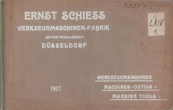 Ernst Schiess Werkzeugmaschinen-Fabrik 1907 (�rukatal�gus)