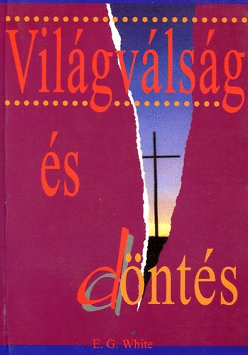 E.G. White - Vil�gv�ls�g �s d�nt�s
